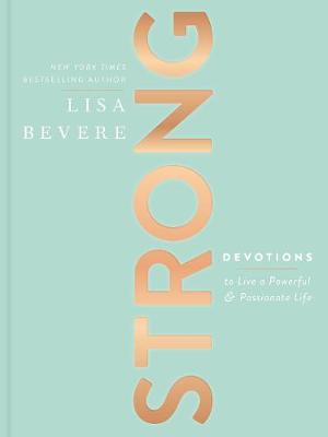 Strong: Devotions to Live a Powerful & Passionate Life