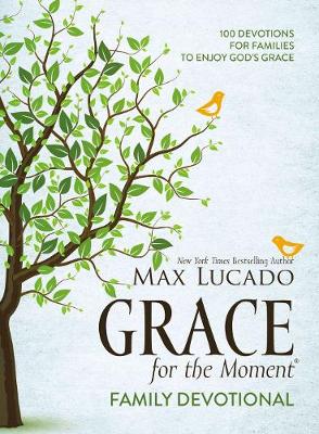 Grace For the Moment Family Devotional: 100 Devotions
