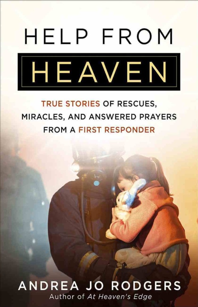 Help From Heaven: True Stories of Rescues, Miracles