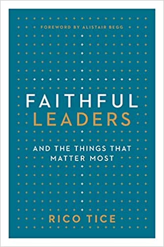 Faithful Leaders and the Things That Matter Most