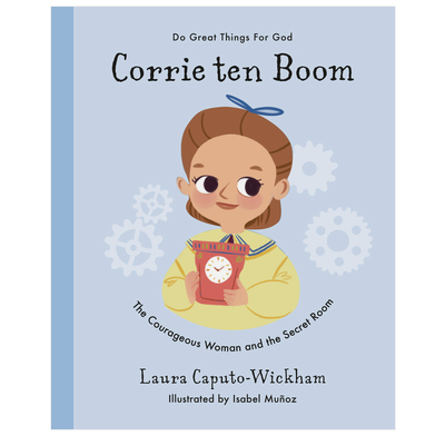 Corrie ten Boom: The Courageous Woman & The Secret Ro