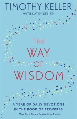 Way of Wisdom: Year of Daily Devotions in Proverbs