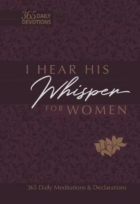 I Hear His Whisper For Women: 365 Daily Devotions