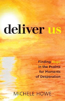 Deliver Us: Finding Hope in the Psalms