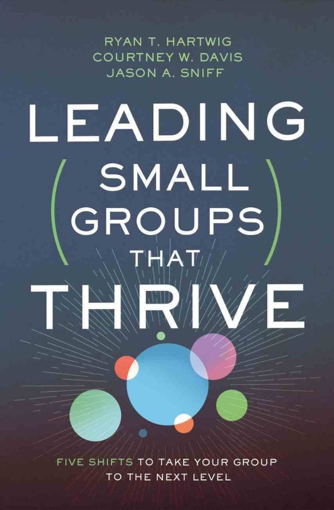 Leading Small Groups That Thrive: Five Shifts