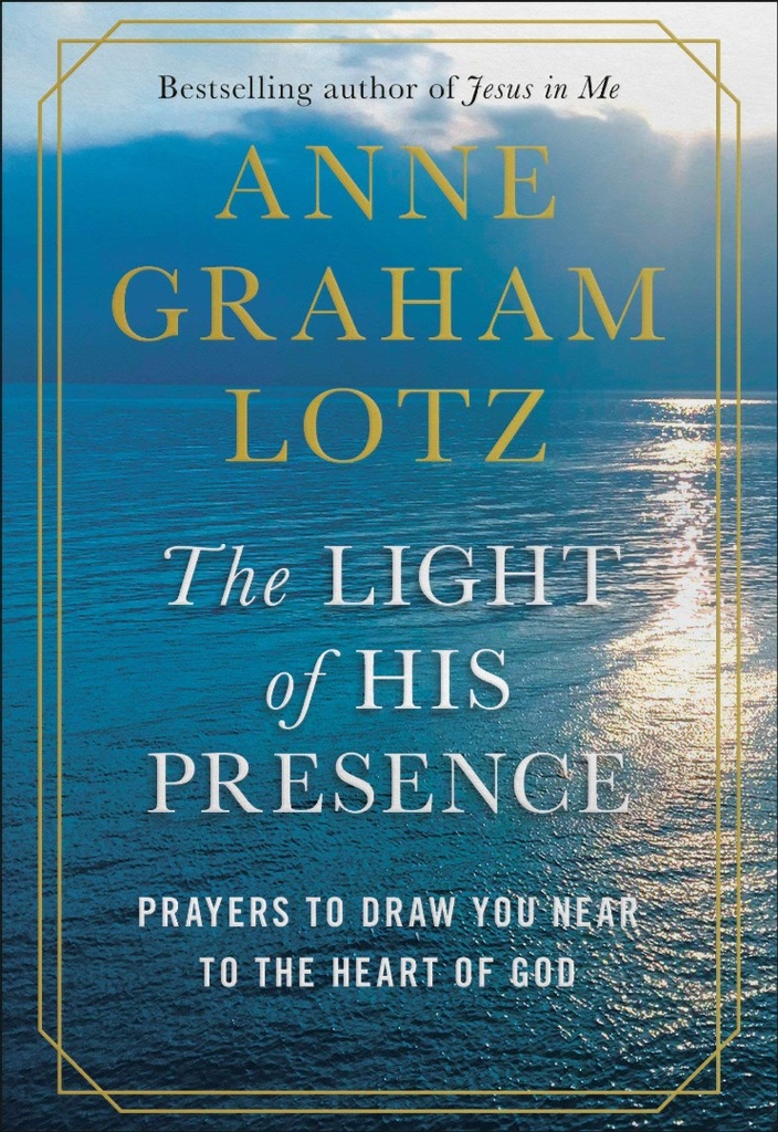 Light of His Presence: Prayers to Draw You Near