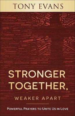 Stronger Together, Weaker Apart : Powerful Prayers
