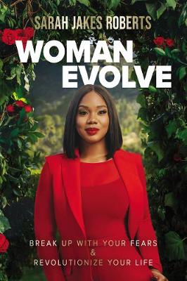 Woman Evolve: Break Up With Your Fears ITPE