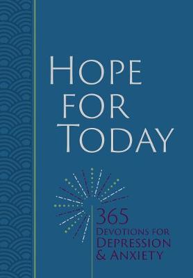 Hope For Today: 365 Devotions For Depression & Anxiety