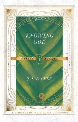 Knowing God: IVP Signature Bible Study