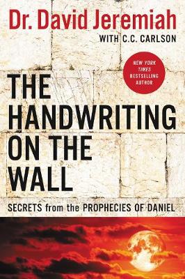 Handwriting on the Wall: Secrets from ... Daniel (Revised)