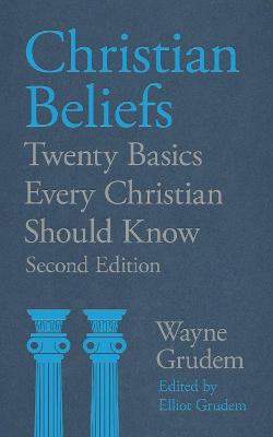 Christian Beliefs (2nd Ed): 20 Basics Every Christian Should