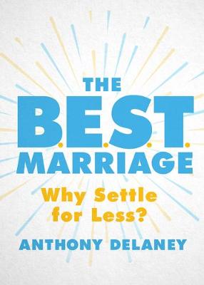 The BEST Marriage: Why Settle For Less?