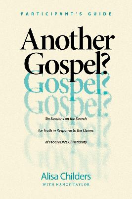 Another Gospel? Participants Guide (6 Sessions)