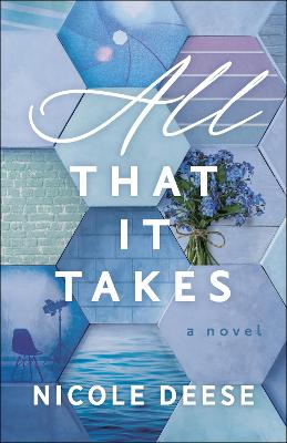 All That It Takes: A Novel