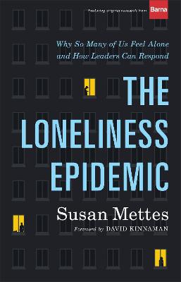 Loneliness Epidemic: Why So Many of Us Feel Alone