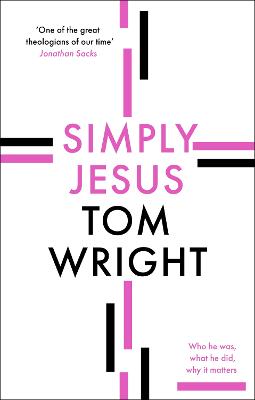 Simply Jesus: Who He Was, What He Did, Why It Matters P/B