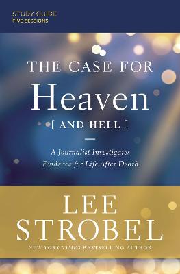 Case For Heaven (and Hell) Study Guide with Video Access
