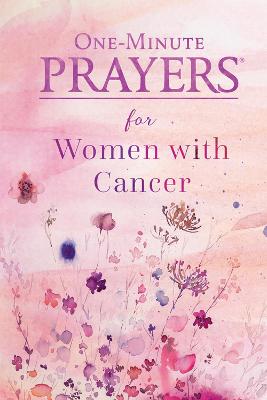 One-Minute Prayers For Women With Cancer