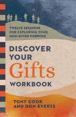 Discover Your Gifts Workbook: 12 Sessions for Explori