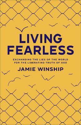 Living Fearless: Exchanging the Lies of the World