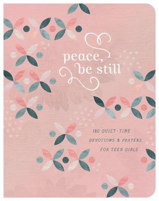 Peace, Be Still: 180 Quiet-Time Devotions & Prayers  (OP)