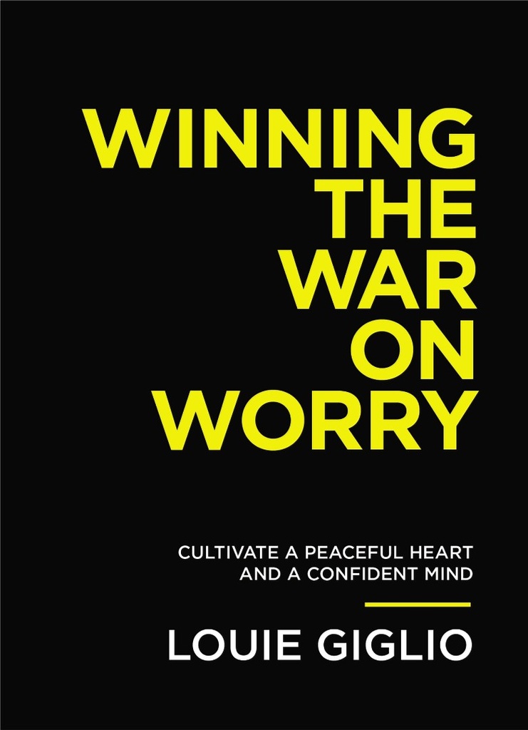 Winning the War on Worry: Cultivate a Peaceful Heart