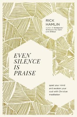 Even Silence is Praise: Quiet Your Mind and Awaken