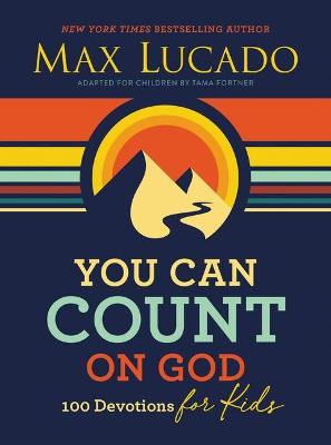 You Can Count on God: 100 Devotions For Kids