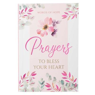 Prayers To Bless Your Heart: Words Of Hope
