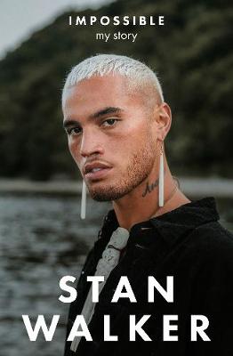 Impossible: My Story - Stan Walker