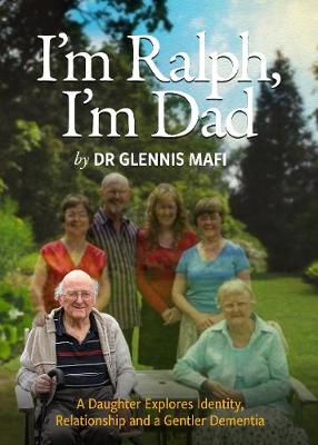 I'm Ralph, I'm Dad: A Daughter Explores... Dementia