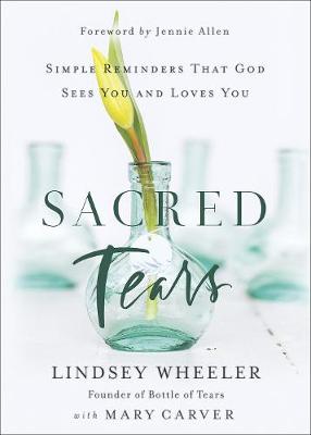 Sacred Tears: Simple Reminders That God Sees You