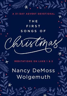 First Songs of Christmas: Meditations on Luke 1 & 2