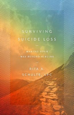 Surviving Suicide Loss: Making Your Way Beyond