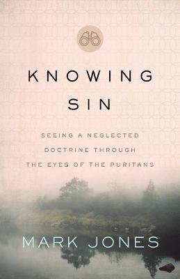 Knowing Sin: Seeing a Neglected Doctrine