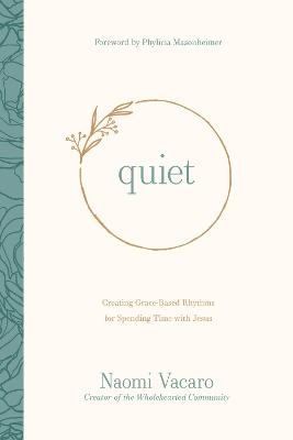 Quiet: Creating Grace-Based Rhythms For Spending Time