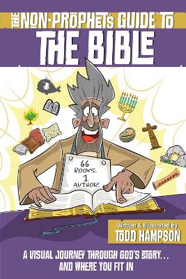 Non-Prophet's Guide to the Bible: A Visual Journey