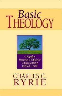 Basic Theology: A Popular Systematic Guide