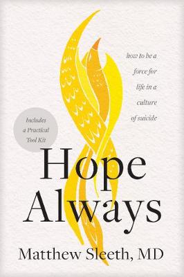 Hope Always: Be a Force For Life in a Culture Suicide