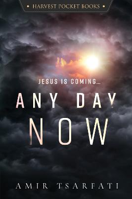 Any Day Now: Jesus is Coming...