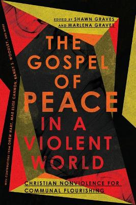Gospel of Peace in a Violent World: Christian Nonviol