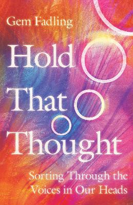 Hold That Thought: Sorting Through the Voices