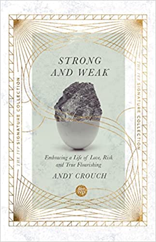 Strong and Weak: Embracing a Life of Love, Risk & Tru