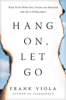 Hang On, Let Go: When Your Dreams Are Shattered