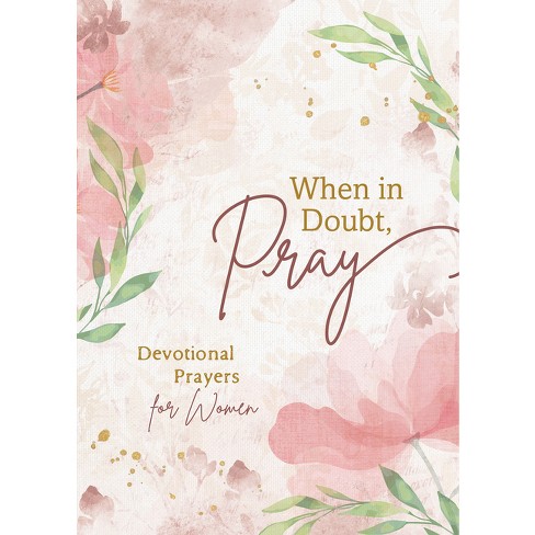 When in Doubt, Pray: Devotional Prayers For Women