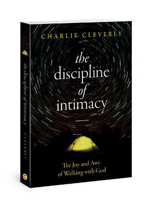 The Discipline of Intimacy: The Joy and Awe of Walking with