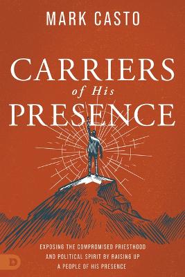 Carriers of His Presence: Exposing the Compromised Pr