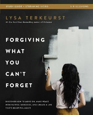 Forgiving What You Can't Forget Study Guide +Streaming Video