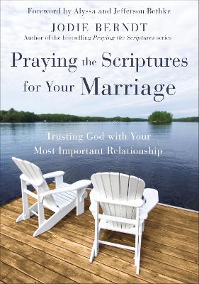 Praying the Scriptures For Your Marriage: Trusting Go